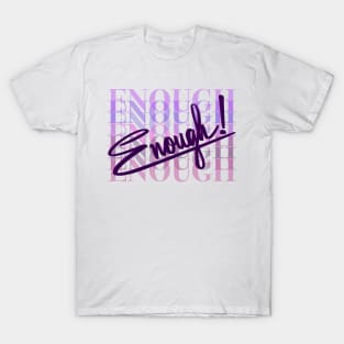 Enough - Neon Lettering Art T-Shirt